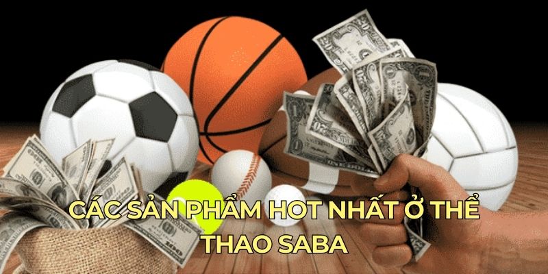 Các sản phẩm hot nhất ở thể thao Saba