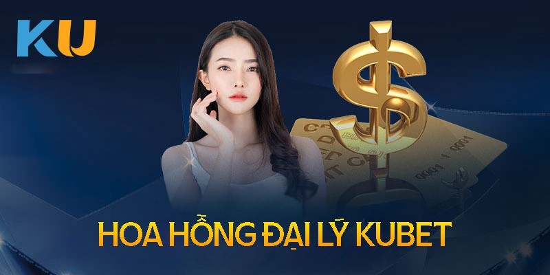 Mức hoa hồng ứng với cấp bậc đại lý kubet