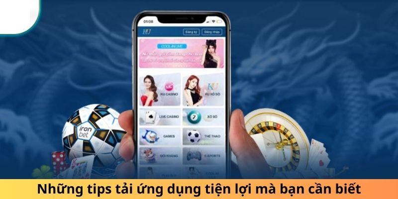 Những tips tải ứng dụng tiện lợi mà bạn cần biết