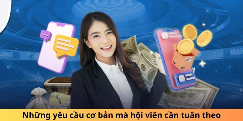 Những yêu cầu cơ bản mà hội viên cần tuân theo